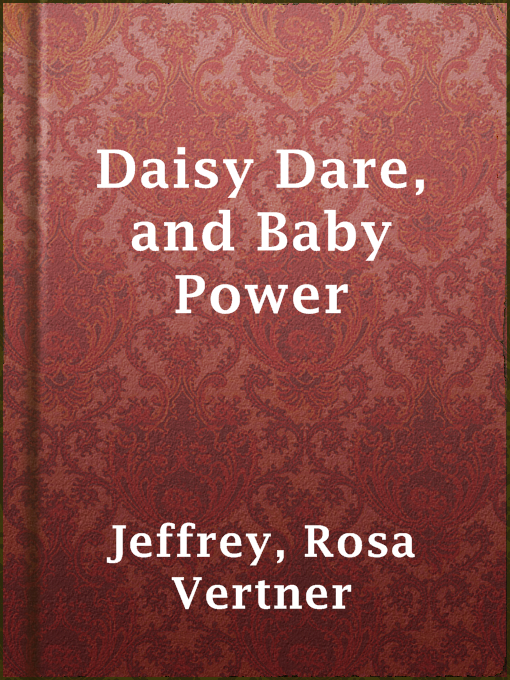 Title details for Daisy Dare, and Baby Power by Rosa Vertner Jeffrey - Available